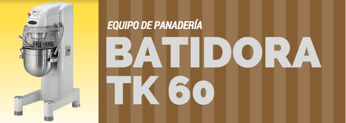 Batidoras para panadería: conoce la batidora TK60 de Europan